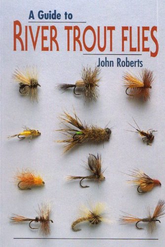 A Guide to River Trout Flies